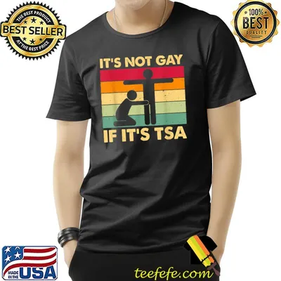 It's Not Gay If It's TSA Vintage T-Shirt