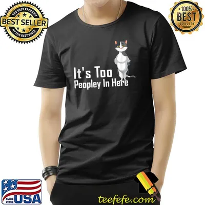 It's Too Peopley In Here Angry Cat T-Shirt