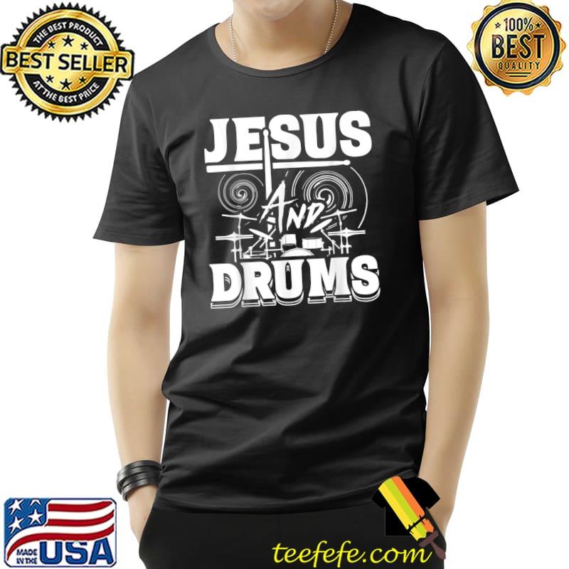 Jesus And Drums Drumming Christian Church T-Shirt