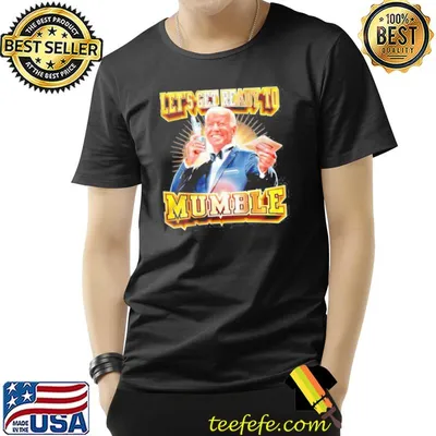 Joe Biden let's get ready to mumble veteran shirt