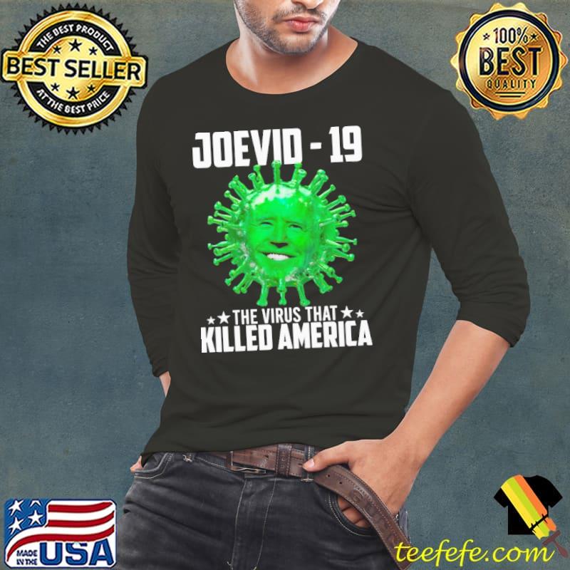 Joevid 19 The Virus THat Killed America Shirt Long Sleeve Tee Joevid 19 The Virus THat Killed America Shirt Long Sleeve Tee