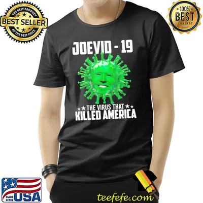 Joevid 19 The Virus THat Killed America Shirt