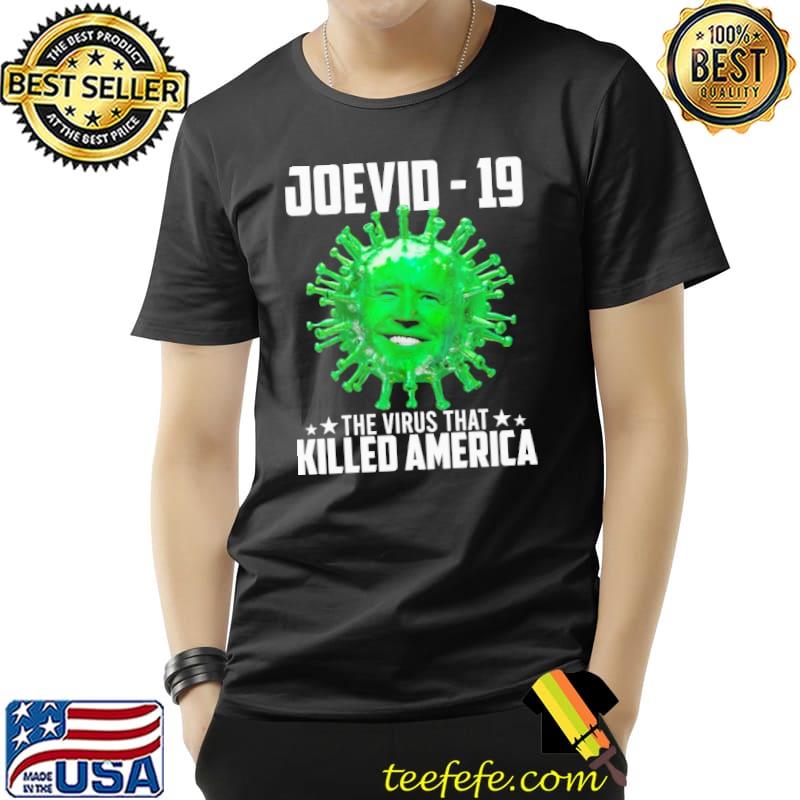 Joevid 19 The Virus THat Killed America Shirt Joevid 19 The Virus THat Killed America Shirt
