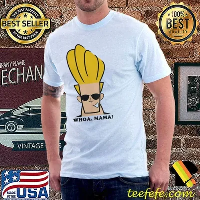 Johnny bravo whoa mama shirt