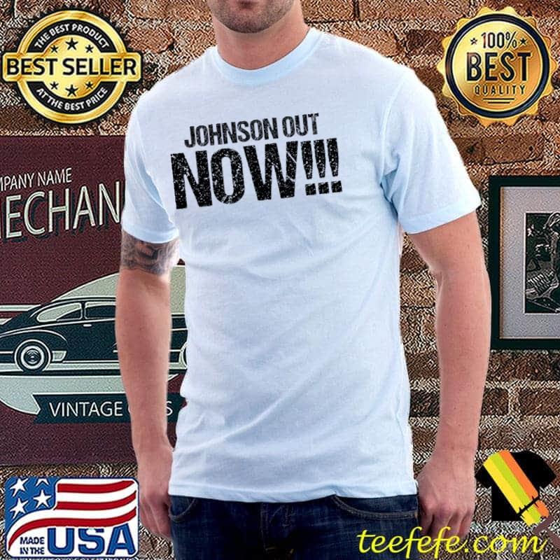 Johnson out NOW!!! T-Shirt Johnson out NOW!!! T-Shirt