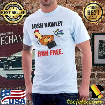 Josh Hawley Run Free Chicken T-Shirt