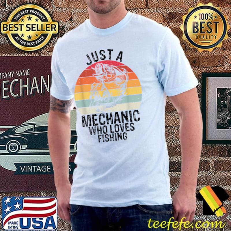 Just a Mechanic who loves Fishing Vintage T-Shirt Just a Mechanic who loves Fishing Vintage T-Shirt