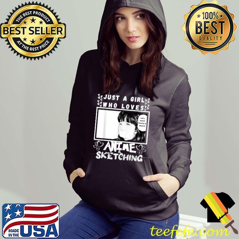 Just A Mom Girl Who Loves Anime Anime And Sketching T-Shirt Hoodie Just A Mom Girl Who Loves Anime Anime And Sketching T-Shirt Hoodie