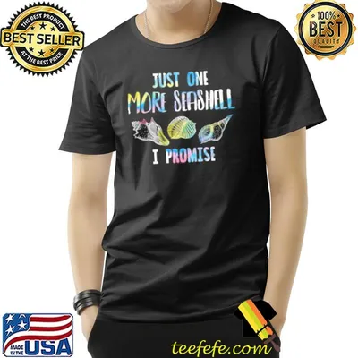 Just one more seashell I promise ocean beach seashells lover gift shortsleeve shirt