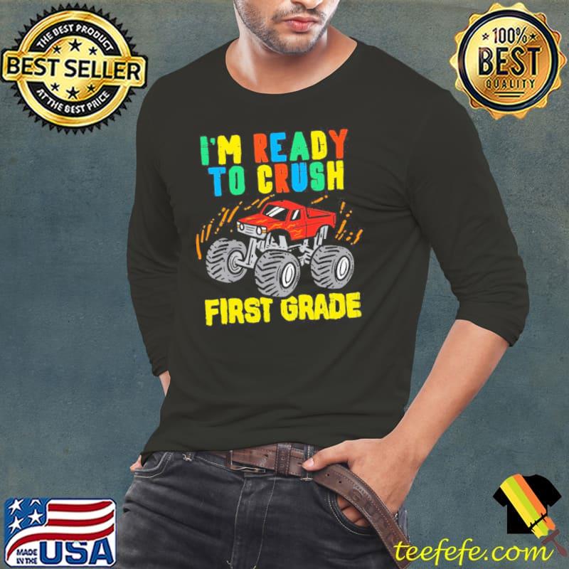 Kids I'm ready to crush first grade monster truck back to school s Long Sleeve Tee Kids I'm ready to crush first grade monster truck back to school s Long Sleeve Tee