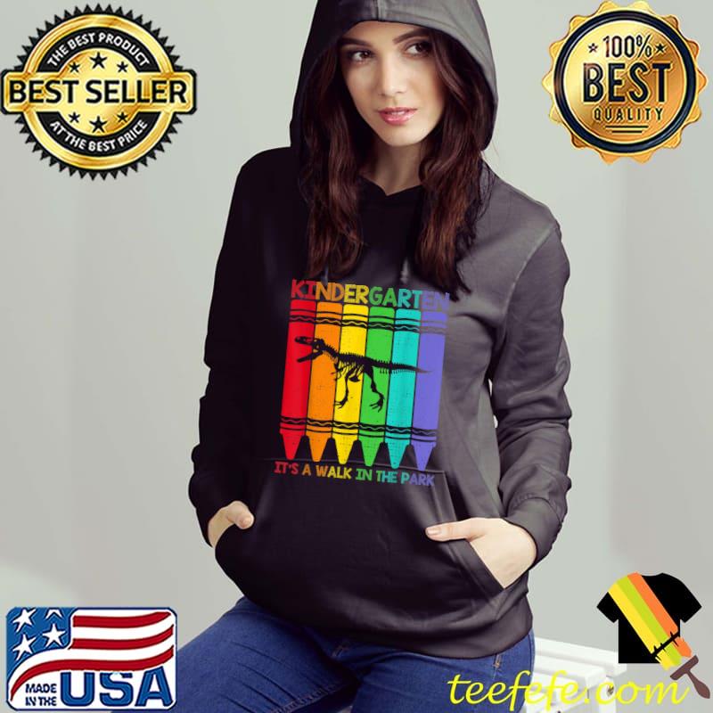 Kindergarten Is A Walk In The Park Pencil Colors T-Shirt Hoodie Kindergarten Is A Walk In The Park Pencil Colors T-Shirt Hoodie