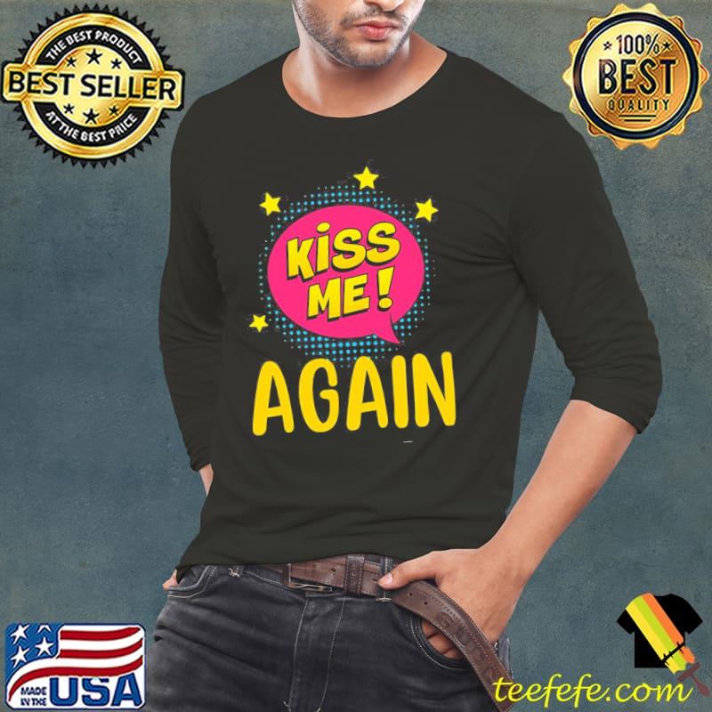 Kiss me again retro design s Long Sleeve Tee Kiss me again retro design s Long Sleeve Tee