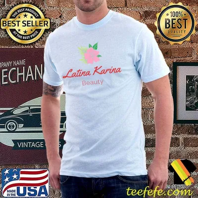 Latina Karina Beauty T-Shirt