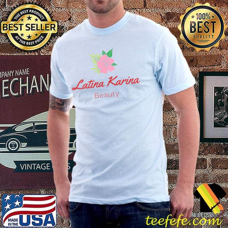 Latina Karina Beauty T-Shirt