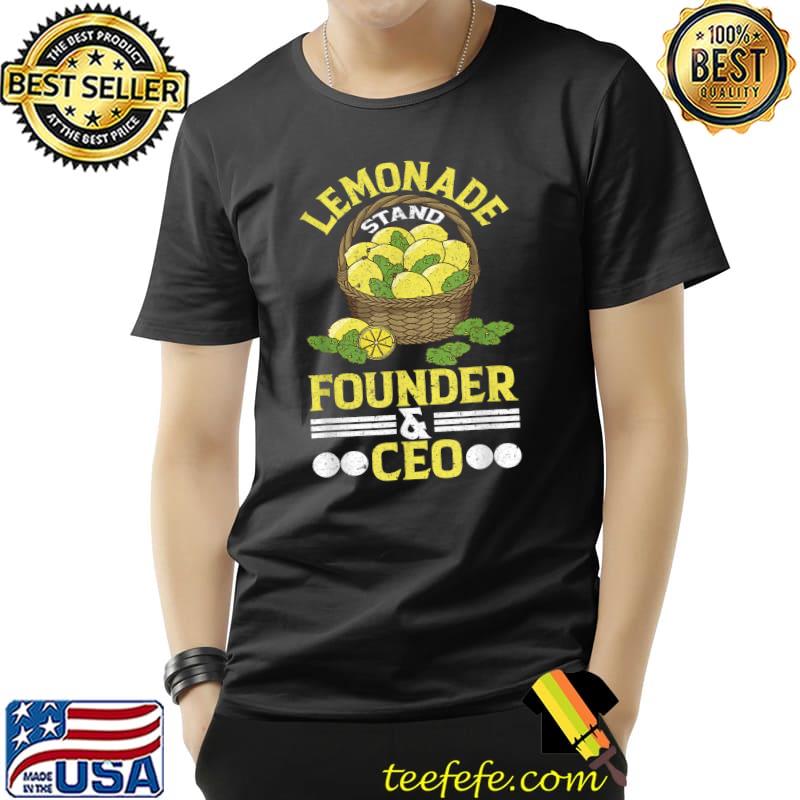Lemonade Stand Founder and CEO Lemonade Stand T-Shirt Lemonade Stand Founder and CEO Lemonade Stand T-Shirt