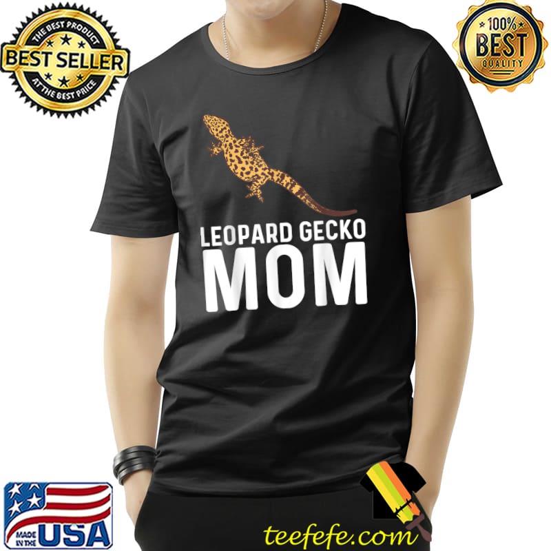 Leopard Gecko For Mom T-Shirt Leopard Gecko For Mom T-Shirt