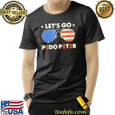 Let's go pedo peter shirt