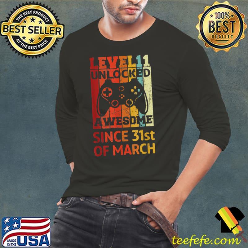Level 11 Unlocked Awesome Since 31st March Birthday Vintage T-Shirt Long Sleeve Tee Level 11 Unlocked Awesome Since 31st March Birthday Vintage T-Shirt Long Sleeve Tee