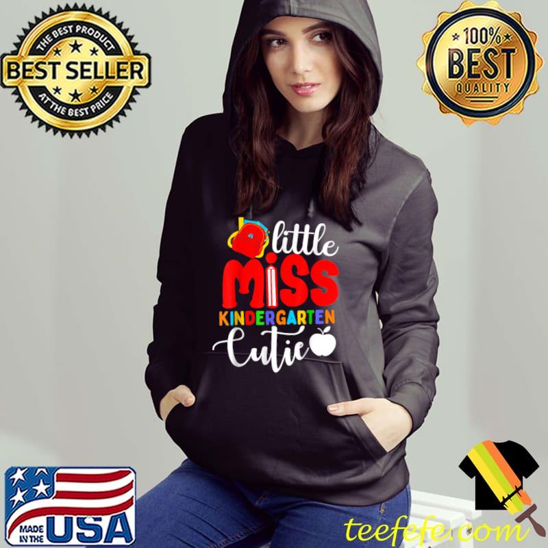 Little Miss Kindergarten Cutie Back To School 1st Day Of Pre School T-Shirt Hoodie Little Miss Kindergarten Cutie Back To School 1st Day Of Pre School T-Shirt Hoodie