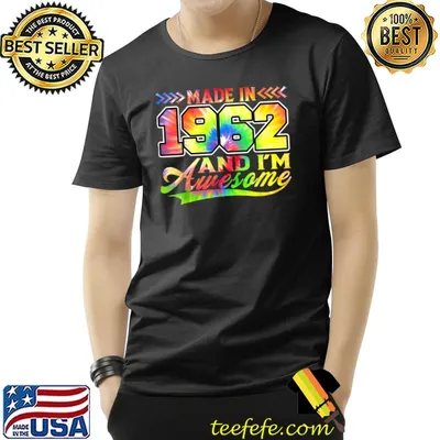 Made in 1962 and I'm Awesome Tie Dye Colorful Birthday T-Shirt