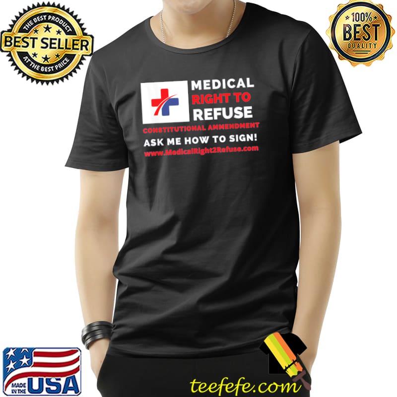Medical right to refuse 1 shirt Medical right to refuse 1 shirt
