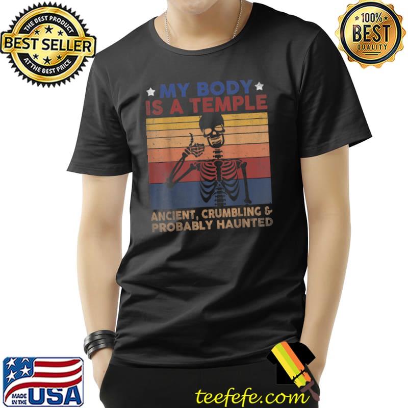 My Body Is A Temple Ancient Crumbling & Probably Haunted Skeleton Vintage T-Shirt