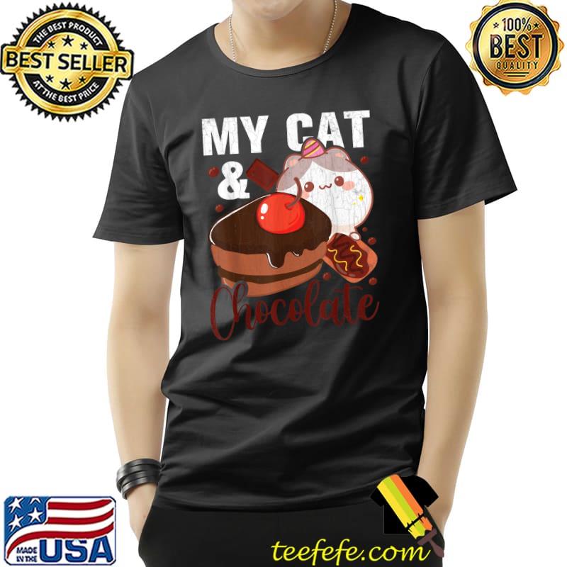 My Cat And Chocolate T-Shirt My Cat And Chocolate T-Shirt