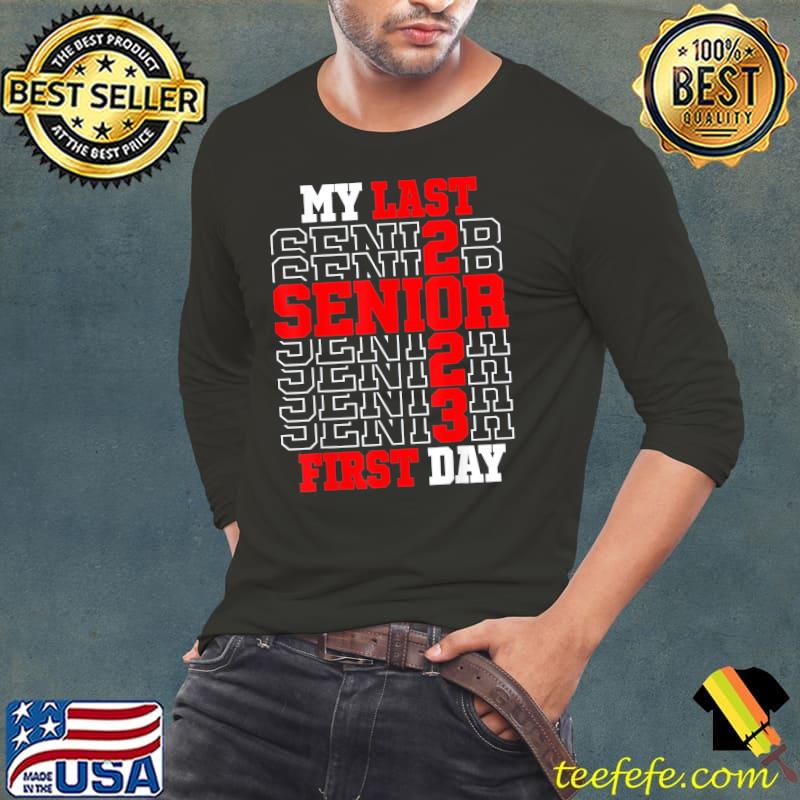 My last first day senior 2023 class of 2023 back to school s Long Sleeve Tee My last first day senior 2023 class of 2023 back to school s Long Sleeve Tee