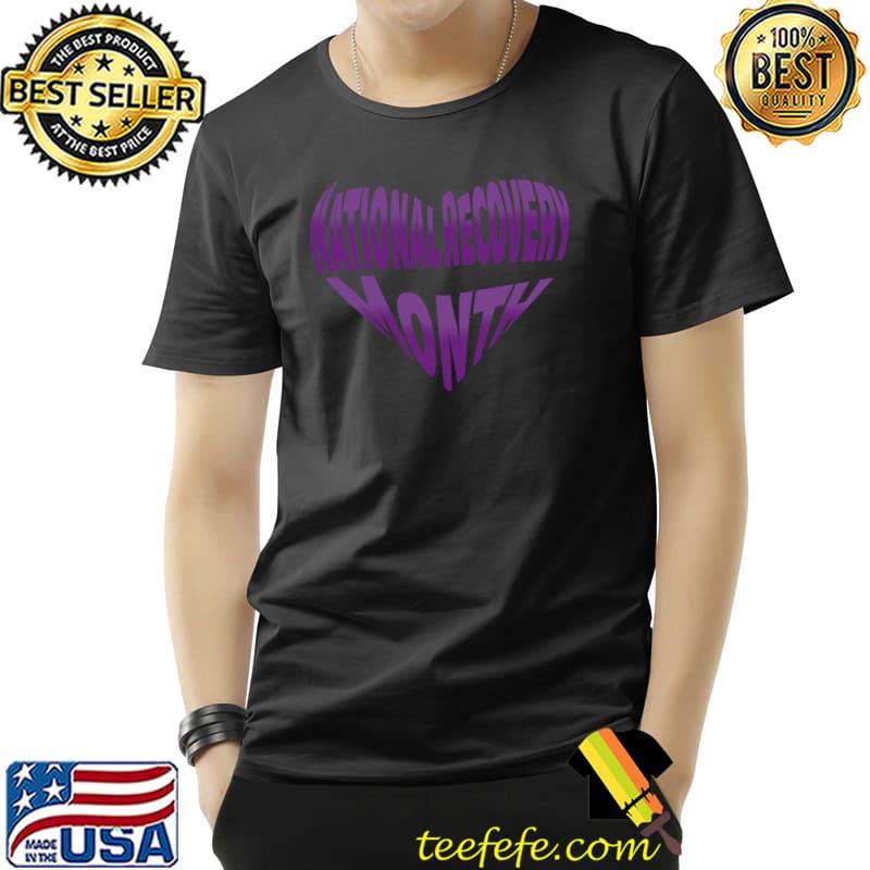 National Recovery Month Heart T-Shirt National Recovery Month Heart T-Shirt