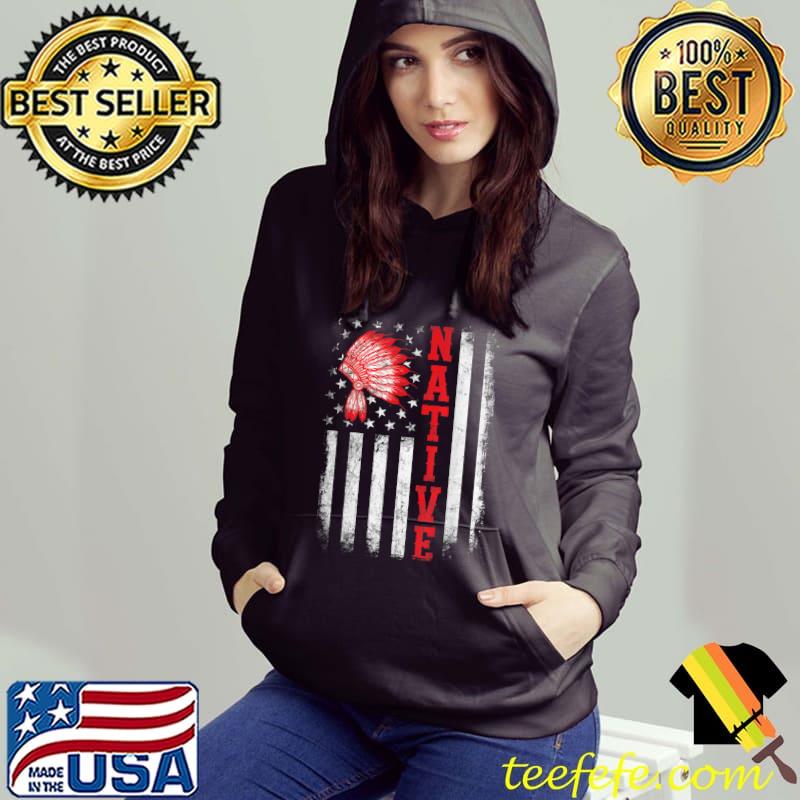 Native American Day Usa Flag Cherokee Indigenous People T-Shirt Hoodie Native American Day Usa Flag Cherokee Indigenous People T-Shirt Hoodie