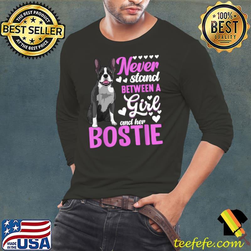 Never Stand Between A Girl And Her Boston Terrier Dog Bostie Accessories T-Shirt Long Sleeve Tee Never Stand Between A Girl And Her Boston Terrier Dog Bostie Accessories T-Shirt Long Sleeve Tee