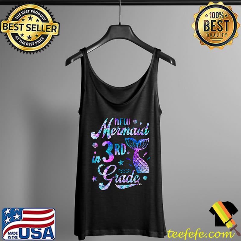 New Mermaid In 3rd Grade Back To School Third Grade T-Shirt Tank Top New Mermaid In 3rd Grade Back To School Third Grade T-Shirt Tank Top