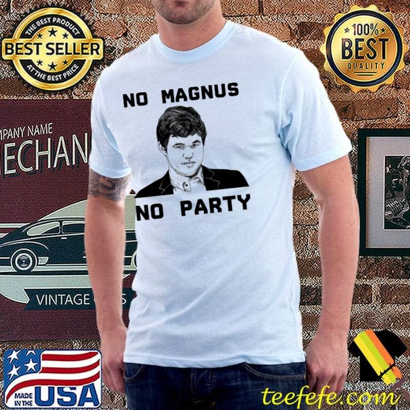 No magnus no party magnus carlsen shirt