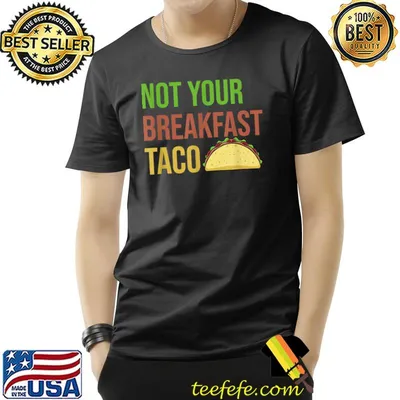 Not Your Breakfast Taco Pickle Vegetable Farming Vegetarian T-Shirt