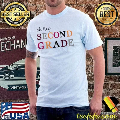 Oh hey Second Grade T-Shirt