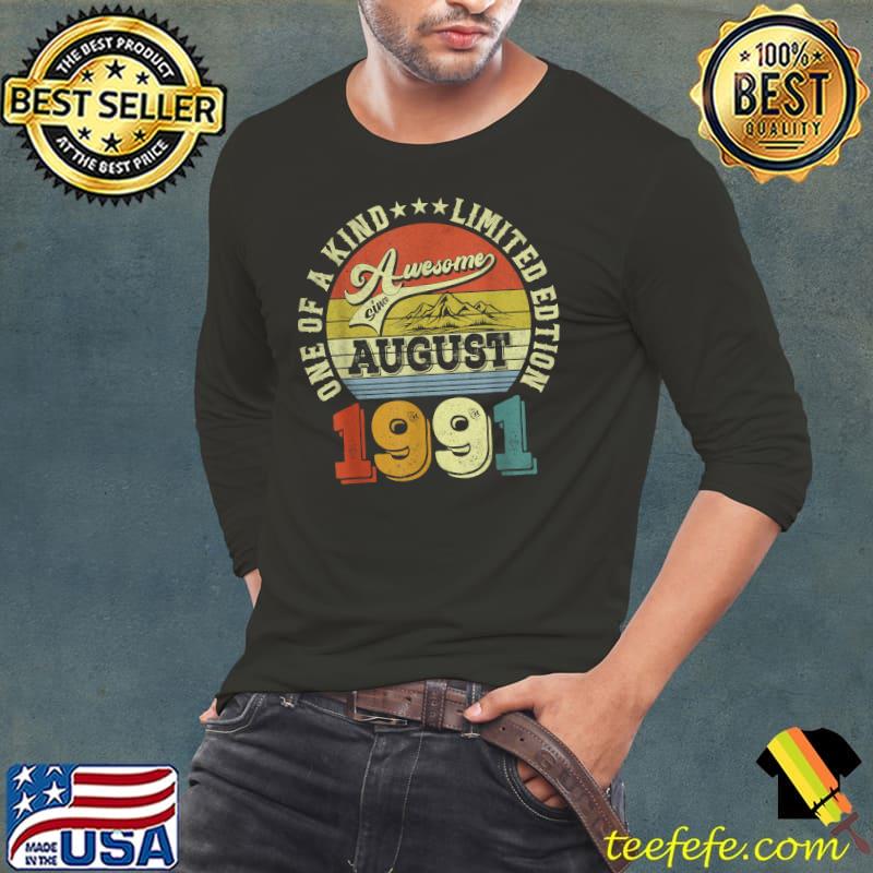 One Of A Kind Limited Edition Awesome Since August 1991 Vintage T-Shirt Long Sleeve Tee One Of A Kind Limited Edition Awesome Since August 1991 Vintage T-Shirt Long Sleeve Tee