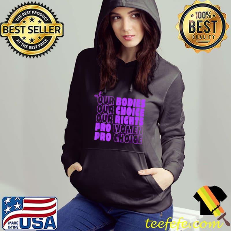 Our Bodies Our Choice Our Rights Pro Women Pro Choice Butterfly T-Shirt Hoodie Our Bodies Our Choice Our Rights Pro Women Pro Choice Butterfly T-Shirt Hoodie