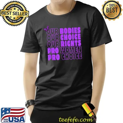 Our Bodies Our Choice Our Rights Pro Women Pro Choice Butterfly T-Shirt