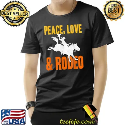Peace Love Rodeo Riding Cowboy Horse T-Shirt