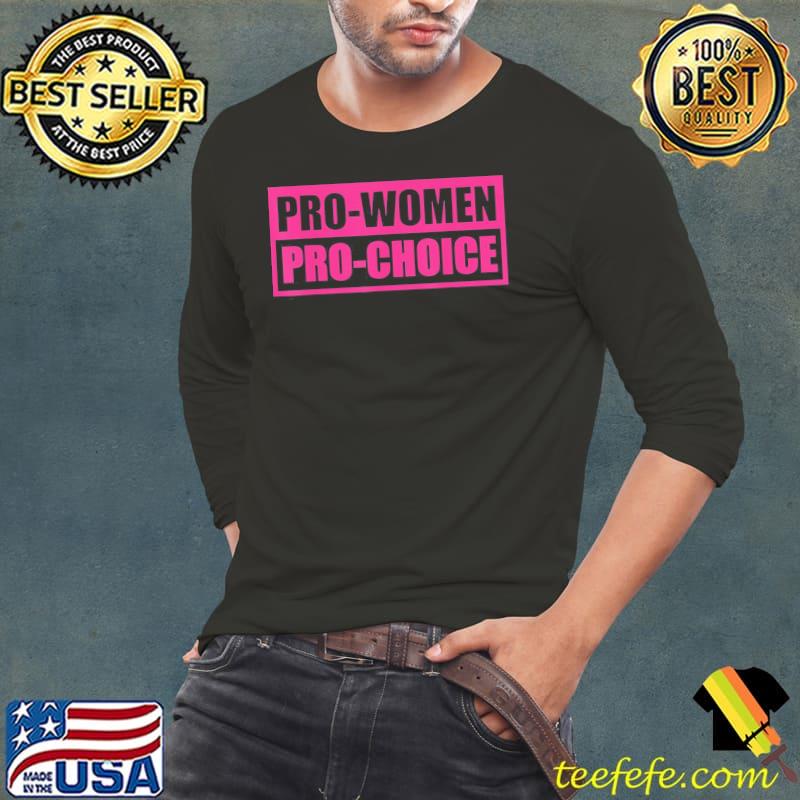 Pro woman pro choice s Long Sleeve Tee Pro woman pro choice s Long Sleeve Tee