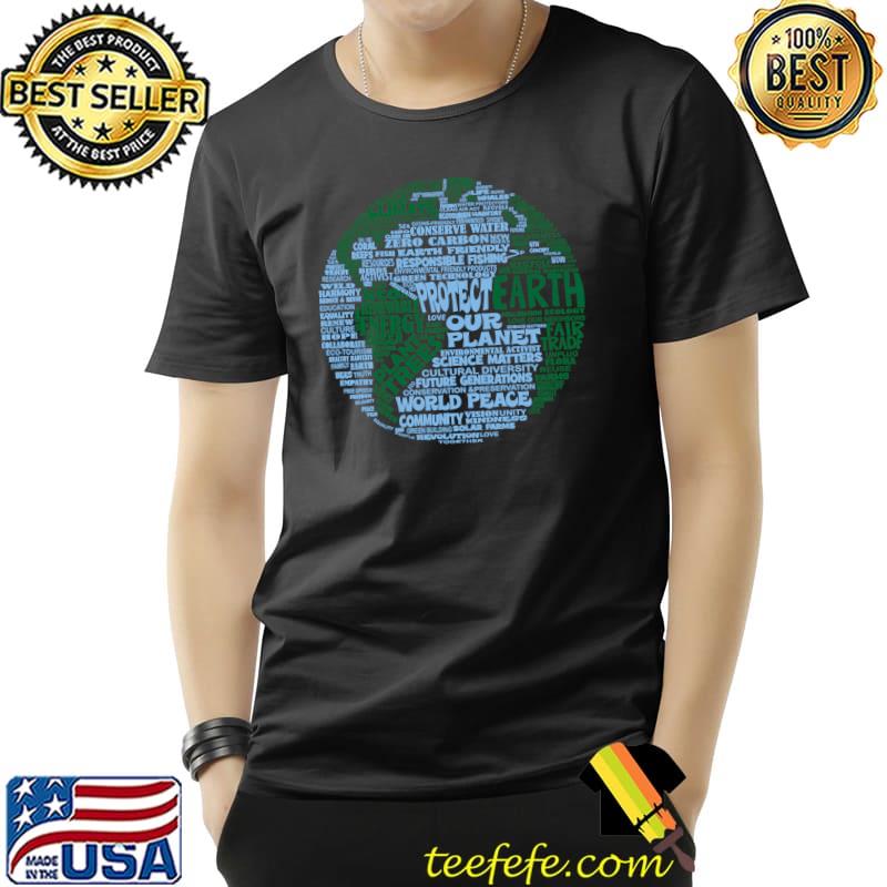 Protect Earth Blue Green Words for Earth T-Shirt