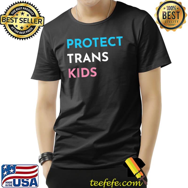 Protect Trans Kids T-Shirt