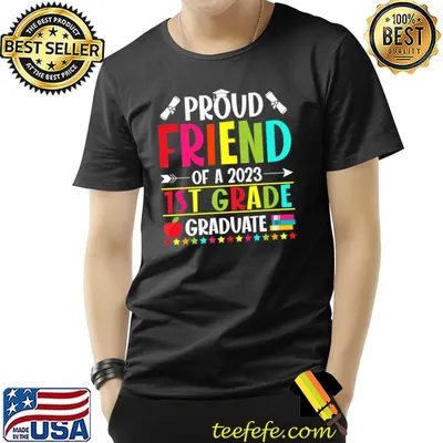 Proud Friend Of A 2023 1st Grade Graduate Stars T-Shirt