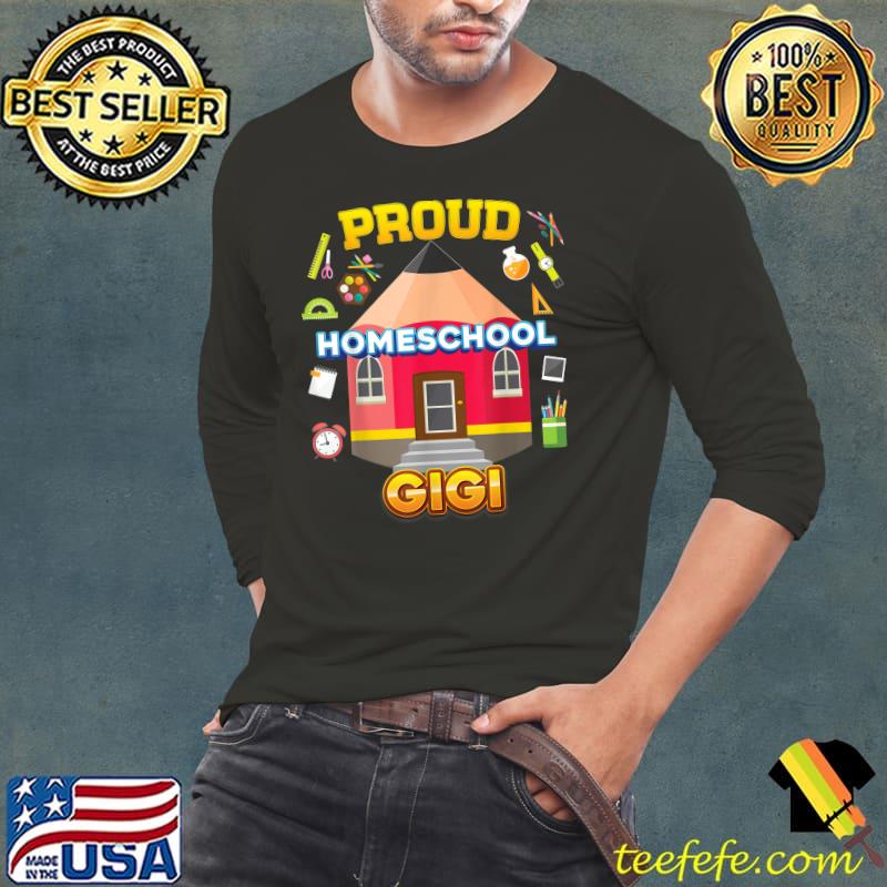 Proud Homeschool Gigi Back To School T-Shirt Long Sleeve Tee Proud Homeschool Gigi Back To School T-Shirt Long Sleeve Tee