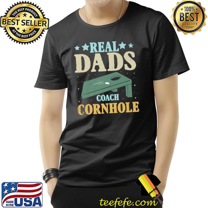 Real dads coach cornhole T-Shirt