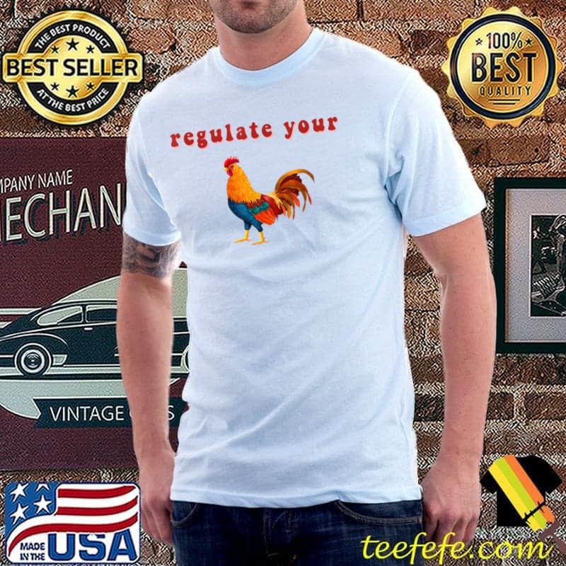 Regulate Your Cock Feminist Women's Rights Activist Chicken T-Shirt