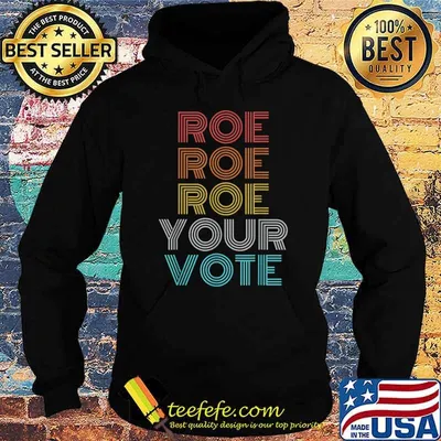Roe Your Vote Pro Choice Women's Rights T-Shirt