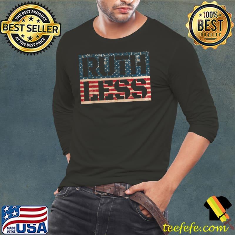 Ruth Less American Flag T-Shirt Long Sleeve Tee Ruth Less American Flag T-Shirt Long Sleeve Tee