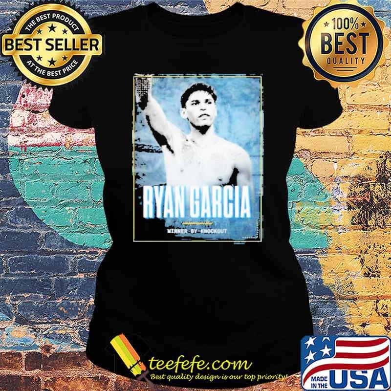 Ryan Garcia Winner By Knockout Shirt Ladies tee Ryan Garcia Winner By Knockout Shirt Ladies tee