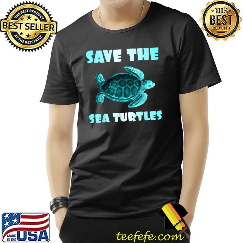 Save The Sea Turtle T-Shirt